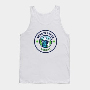 Who's Your Caddy? Tank Top